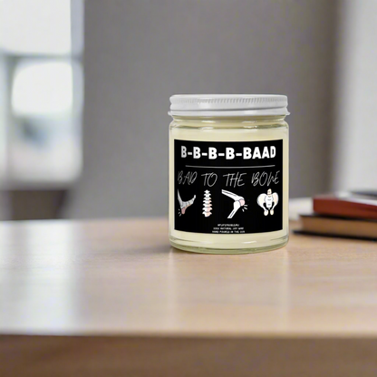 Bad to the bone candle, Hip surgery, orthopedics, ortho, surgeon, orthopedic nurse, nurse practitioner, physician assisant.