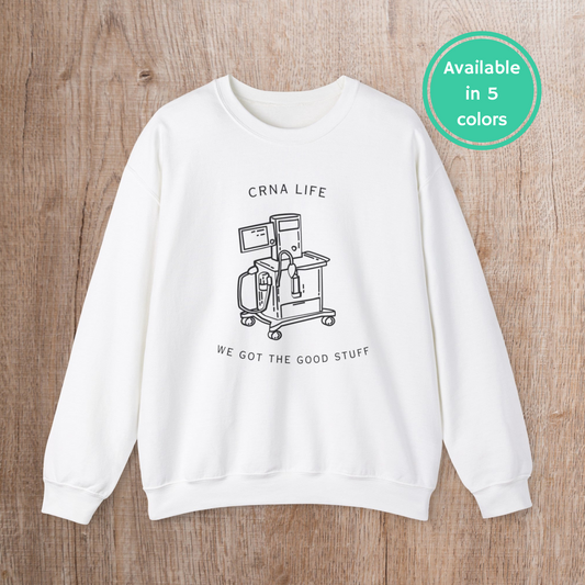 CRNA sweatshirt, cute nurse anesthesia gift idea, anesthesiology sweater, new grad nurse anesthetist student, the good stuff