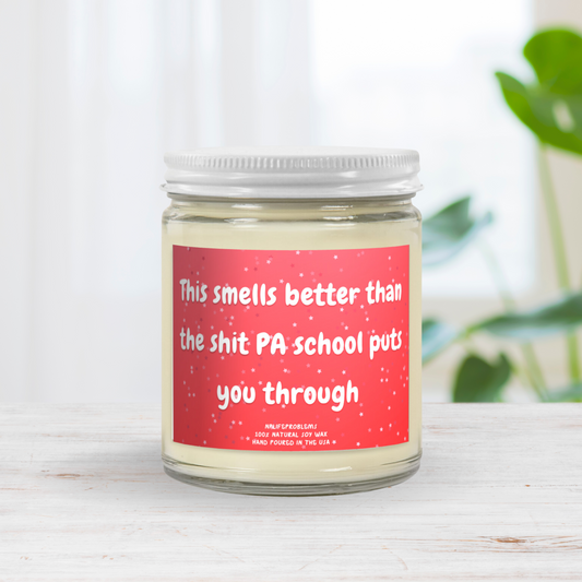 PA school candle, PA graduation gift, Physician Assistant, this smells better than candle