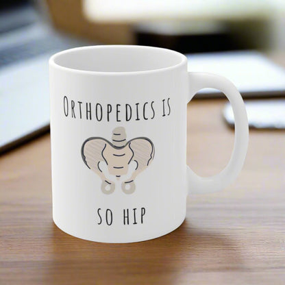 Orthopedics is hip, orthopedic, surgery, hip surgeon, medical student, graduation gift, ortho resident, medical pun mug, ortho nurse