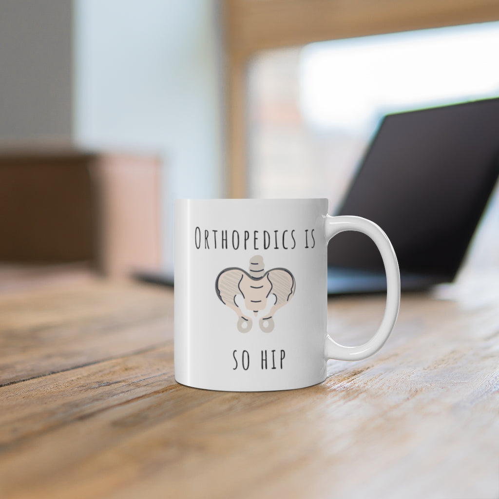 Orthopedics is hip, orthopedic, surgery, hip surgeon, medical student, graduation gift, ortho resident, medical pun mug, ortho nurse