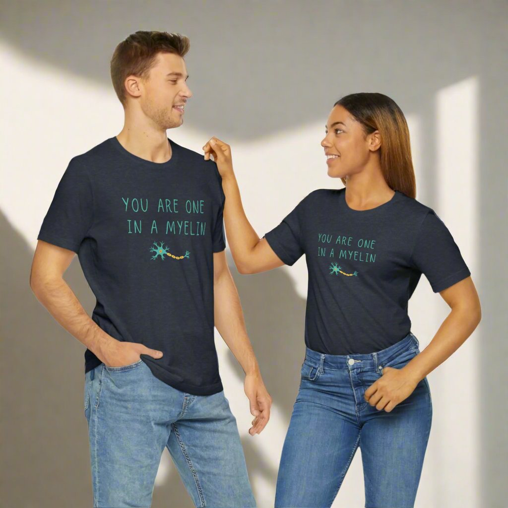 You are one in a Myelin Tee,  Neurology, Neurosurgery, Brain, Doctor tee, Nurse Tee, Neuro nurse, resident, Nurse Practitioner