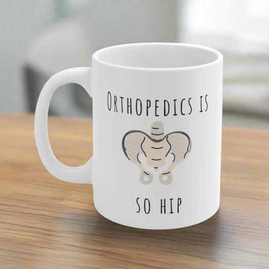 Orthopedics is hip, orthopedic, surgery, hip surgeon, medical student, graduation gift, ortho resident, medical pun mug, ortho nurse