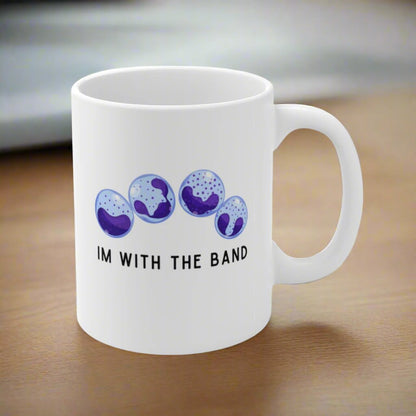 Im with the band, Doctor mug, hematology, hematologist gift, immune system, immunology, infectious disease mug.