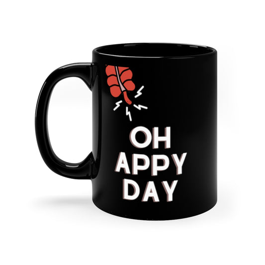 Oh Appy Day!  black mug, doctor mug, doctor gift, surgeon mug, surgery gift.