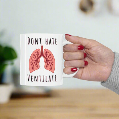 Don't hate Ventilate mug, Respiratory therapy, Lung doctor , lung nurse coffee mug, pulmonology, intubation, ventilation, RT new grad gift, RT mug