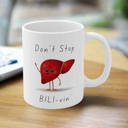 Don't stop BILI-vin' mug, Great gift for healthcare workers, Hepatobiliary, general surgery, liver transplant.