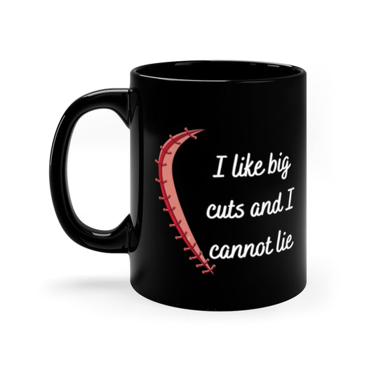 I like big cuts,  black mug, doctor mug, doctor gift, surgeon mug, surgery gift.