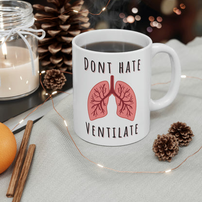 Don't hate Ventilate mug, Respiratory therapy, Lung doctor , lung nurse coffee mug, pulmonology, intubation, ventilation, RT new grad gift, RT mug